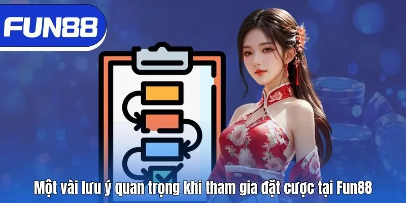Fun88 Một vài lưu ý quan trọng khi tham gia đặt cược tại Fun88